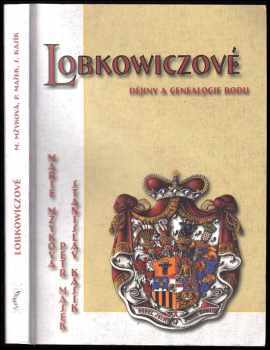 Stanislav Kasík: Lobkowiczové : dějiny a genealogie rodu