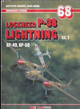 Lockheed P-38 Lightning cz.1. XP-49, XP-58. Monografie Lotnicze 68.