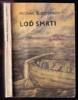 Michail Semenovič Bubennov: Loď smrti