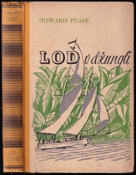 Loď v džungli : román z tropů - Howard Pease (1941, Toužimský a Moravec) - ID: 767326