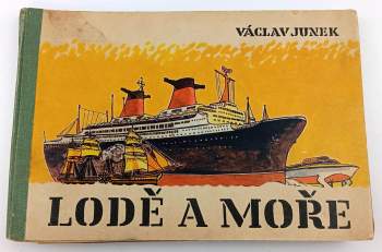 Václav Junek: Lodě a moře