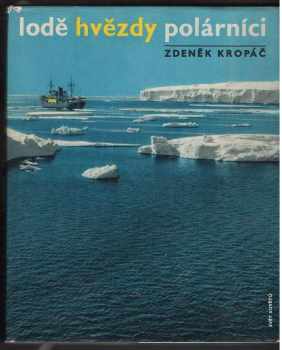 Zdeněk Kropáč: Lodě, hvězdy, polárníci