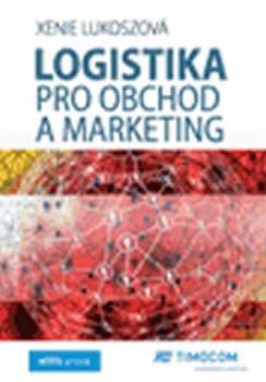 Xenie Lukoszová: Logistika pro obchod a marketing
