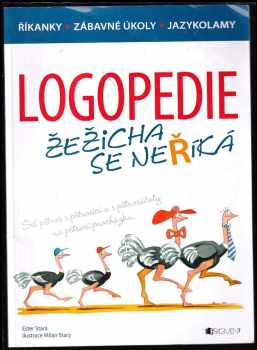 Logopedie : žežicha se neříká : říkanky, zábavné úkoly, jazykolamy