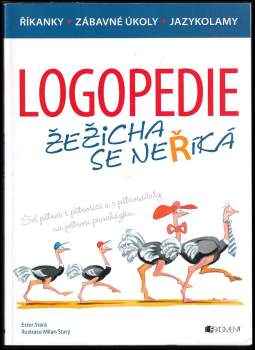 Logopedie : žežicha se neříká : říkanky, zábavné úkoly, jazykolamy