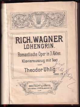 Richard Wagner: Lohengrin: Romantische Oper in Drei Akten