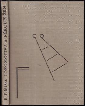 Emil František Míšek: Lokomotiva a několik žen