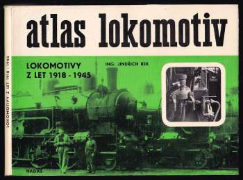 Jindřich Bek: Atlas lokomotiv - Lokomotivy z let 1918 - 1945