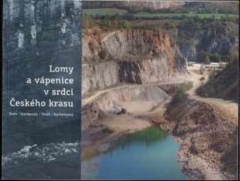 Lomy a vápenice v srdci Českého krasu