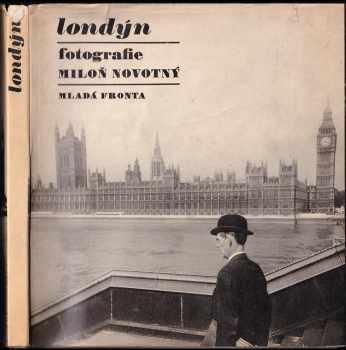 Londýn : Fotografie - Miloň Novotný (1968, Mladá fronta) - ID: 800406