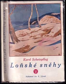 Loňské sněhy : povídky, humoresky, vzpomínky - Karel Scheinpflug (1928, Jos. R. Vilímek) - ID: 762049