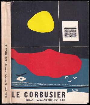 L’opera di le Corbusier, Mostra in Palazzo Strozzi