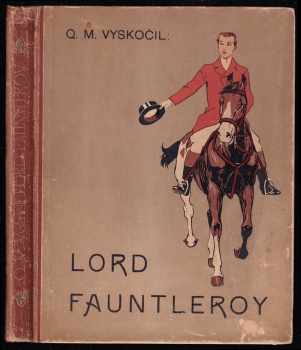 Lord Fauntleroy : další příhody a dobrodružství malého lorda - Quido Maria Vyskočil (1925, Alois Hynek) - ID: 664295
