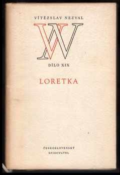 Loretka : hra o pěti obrazech - Vítězslav Nezval (1955, Československý spisovatel) - ID: 248736