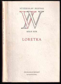Loretka : hra o 5 obrazech : hra o pěti obrazech - Vítězslav Nezval (1955, Československý spisovatel) - ID: 420197