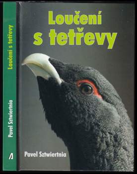 Pavel Sztwiertnia: Loučení s tetřevy
