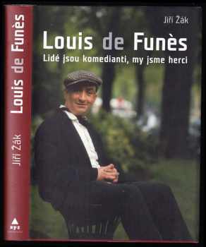 Louis de Funès : lidé jsou komedianti, my jsme herci - Jiří Žák (2007, XYZ) - ID: 577116