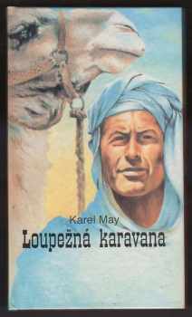 Karl May: Loupežná karavana : cestopisný román