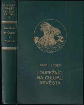 Karel Leger: Loupežníci na Chlumu ; Nevěsta