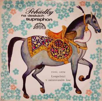 Pavel Grym: Loupežníci V Začarovaném Lese