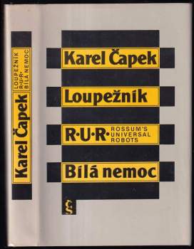 Loupežník ; R.U.R. : Rossum's Universal Robots ; Bílá nemoc