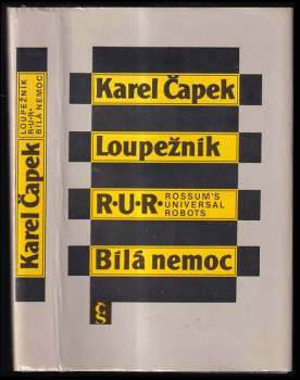 Loupežník ; R.U.R. : Rossum's Universal Robots ; Bílá nemoc