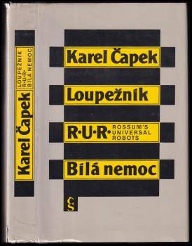 Loupežník ; R.U.R. : Rossum's Universal Robots ; Bílá nemoc
