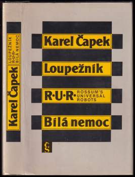 Loupežník ; R.U.R. : Rossum's Universal Robots ; Bílá nemoc