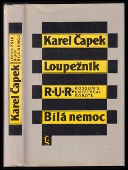 Loupežník ; R.U.R. : Rossum's Universal Robots ; Bílá nemoc