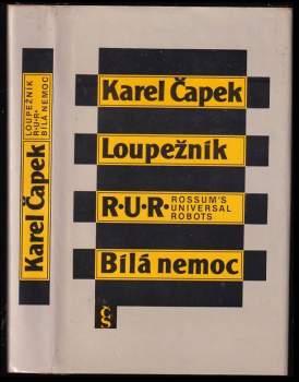 Loupežník ; R.U.R. : Rossum's Universal Robots ; Bílá nemoc - Karel Čapek (1983, Československý spisovatel) - ID: 769847