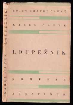 Karel Čapek: Loupežník : komedie