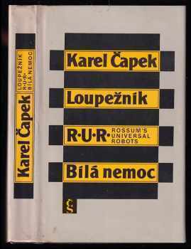 Karel Čapek: Loupežník - R.U.R. Rossum's Universal Robots , Bílá nemoc - četba pro žáky základních a středních škol