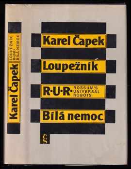 Loupežník ; R.U.R. : Rossum's Universal Robots ; Bílá nemoc