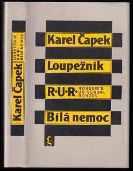 Loupežník ; R.U.R. : Rossum's Universal Robots ; Bílá nemoc - Karel Čapek (1983, Československý spisovatel) - ID: 827589