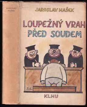 Jaroslav Hašek: Loupežný vrah před soudem