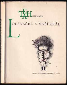 Louskáček a Myší král - Ernst T. A Hoffmann (1964, Státní nakladatelství dětské knihy) - ID: 808226