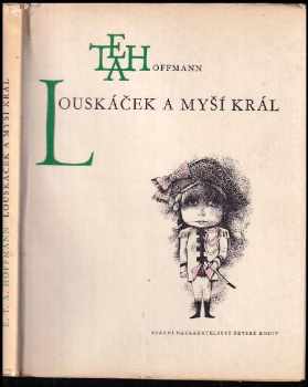 Louskáček a Myší král - Ernst T. A Hoffmann (1964, Státní nakladatelství dětské knihy) - ID: 146729