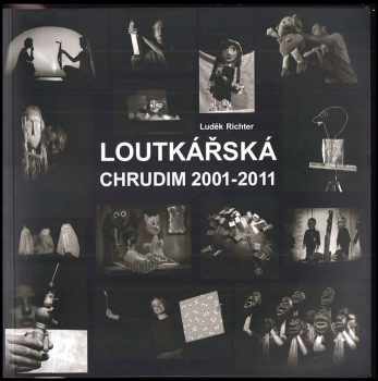 Luděk Richter: Loutkařská Chrudim 2001-2011