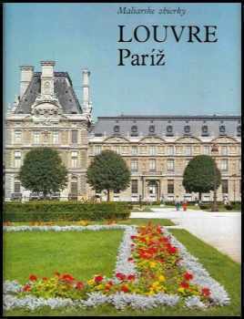 Mia Cinotti: Louvre Paríž : Maliarske zbierky