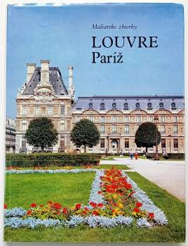 Louvre Paríž : maliarske zbierky
