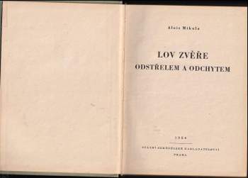 Alois Mikula: Lov zvěře odstřelem a odchytem