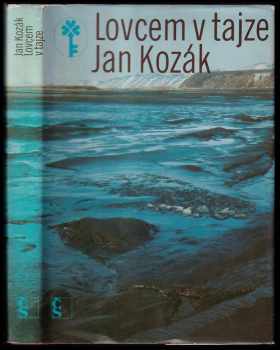 Ján Kozák: Lovcem v tajze