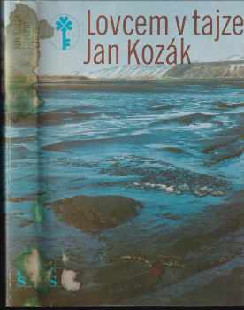 Ján Kozák: Lovcem v tajze