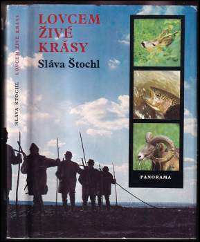Sláva Štochl: Lovcem živé krásy