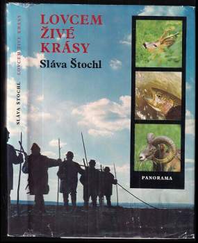 Sláva Štochl: Lovcem živé krásy