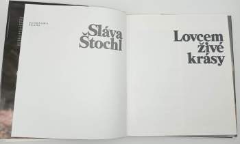 Sláva Štochl: Lovcem živé krásy