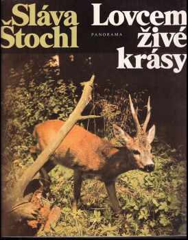 Lovcem živé krásy - Sláva Štochl (1989, Panorama) - ID: 478383