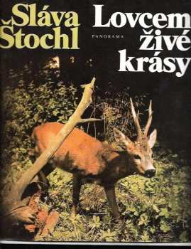 Lovcem živé krásy - Sláva Štochl (1989, Panorama) - ID: 715651