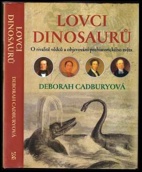 Lovci dinosaurů : o rivalitě vědců a objevování prehistorického světa