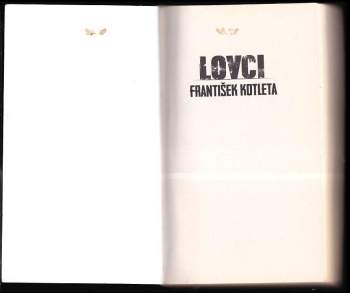 František Kotleta: Lovci